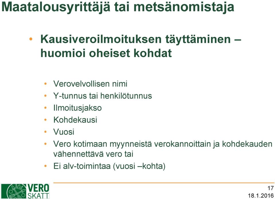 Kohdekausi Vuosi Vero kotimaan myynneistä verokannoittain ja