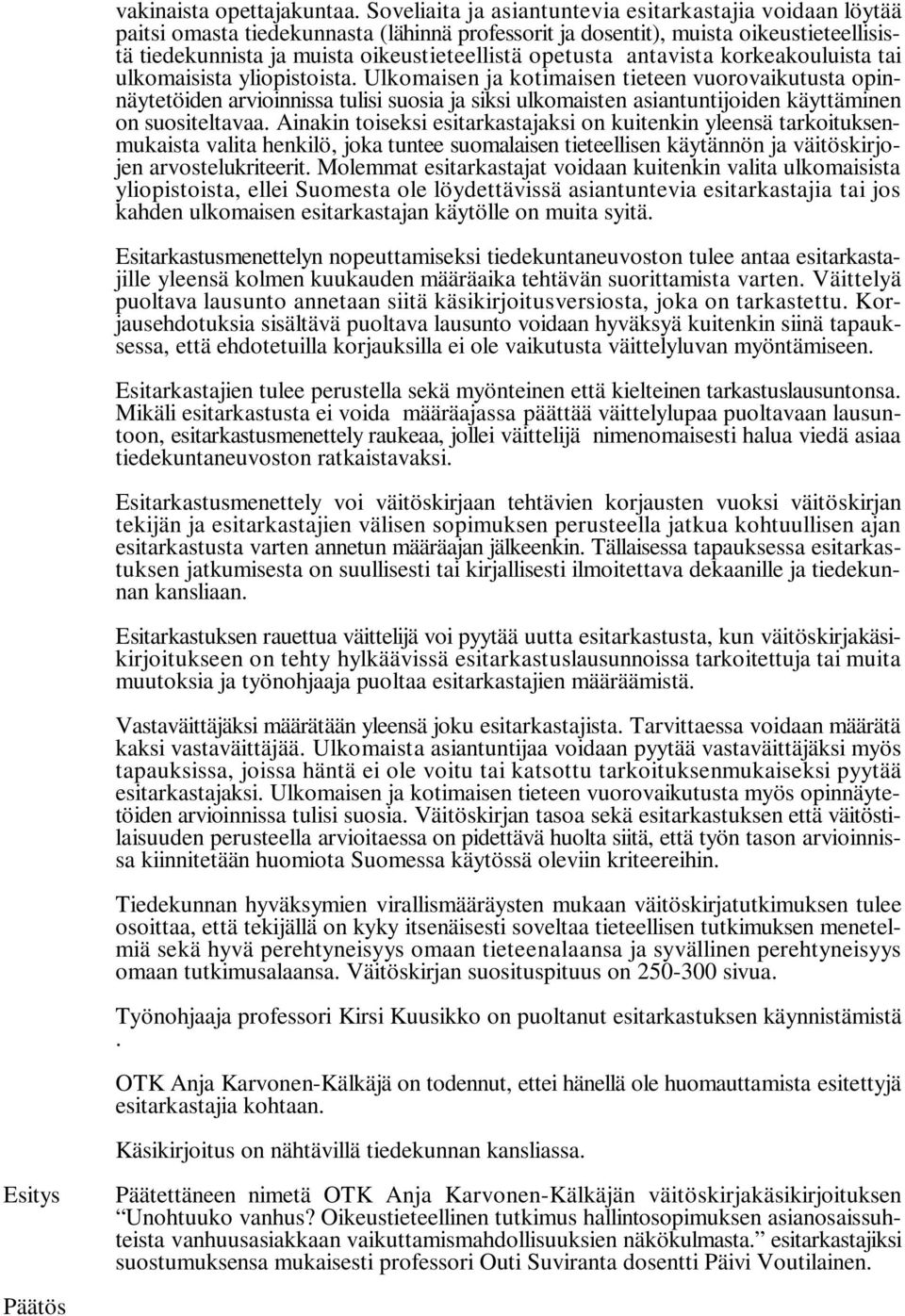 opetusta antavista korkeakouluista tai ulkomaisista yliopistoista.