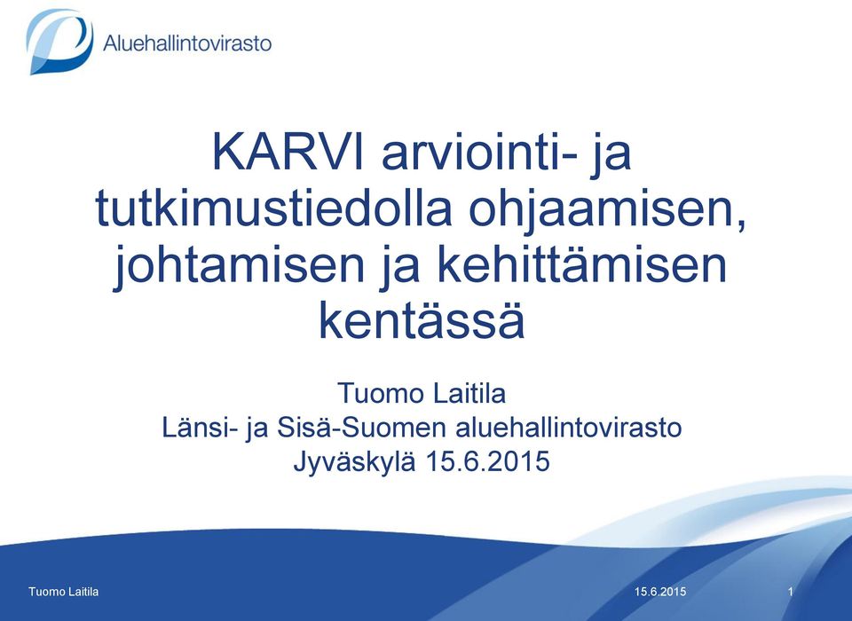 kentässä Tuomo Laitila Länsi- ja