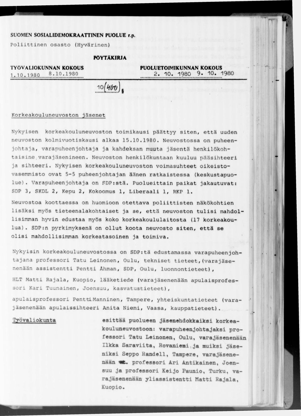 1980 K o r k e a k o u l u n e u v o s t o n jäsenet N y k y i s e n k o r k e a k o u l u n e u v o s t o n to i m i k a u s i p ä ä t ty y siten, että u u d e n n e u v o s t o n k o l m i v uo t i