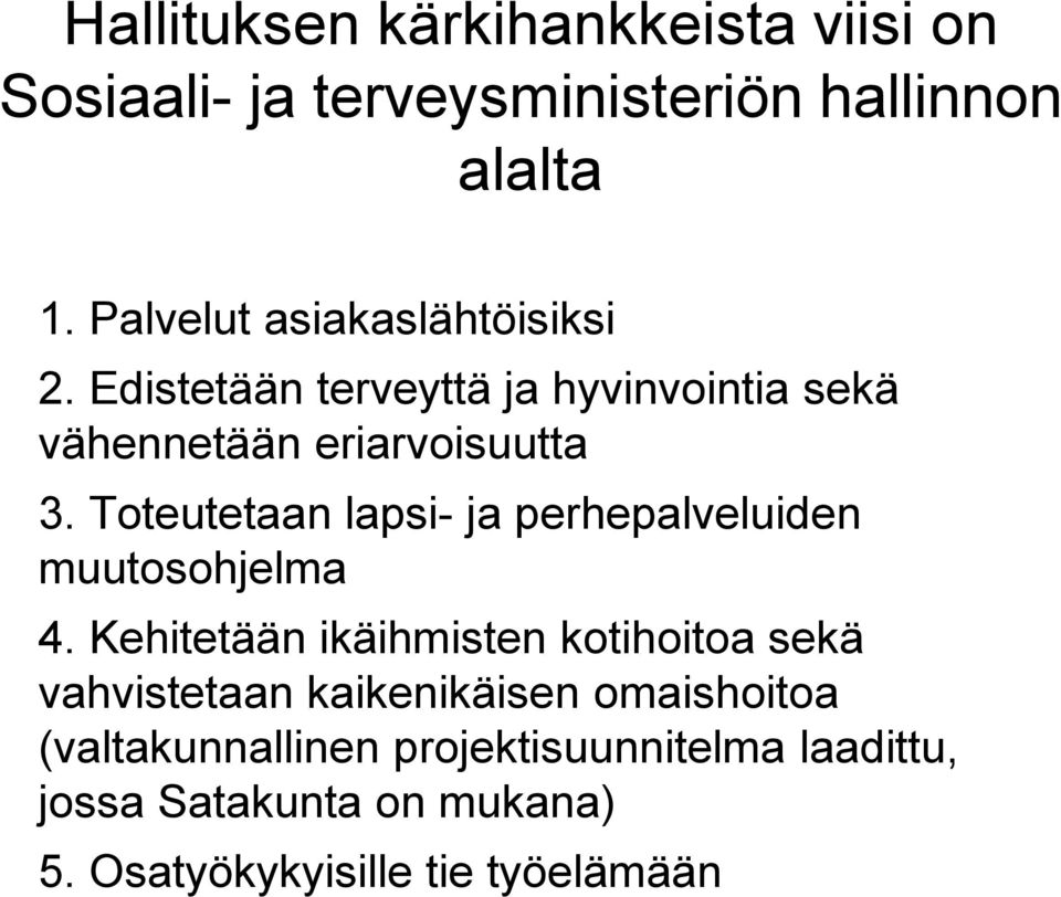 Toteutetaan lapsi- ja perhepalveluiden muutosohjelma 4.