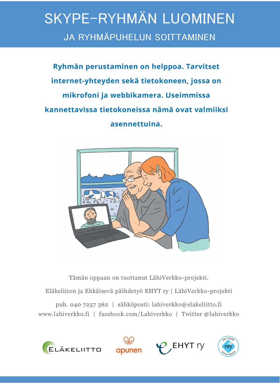 Useimmissa kannettavissa tietokoneissa nämä ovat valmiiksi asennettuina.