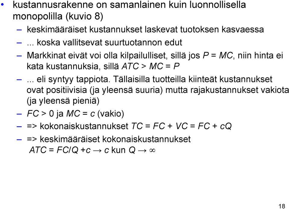 MC = P... eli syntyy tappiota.