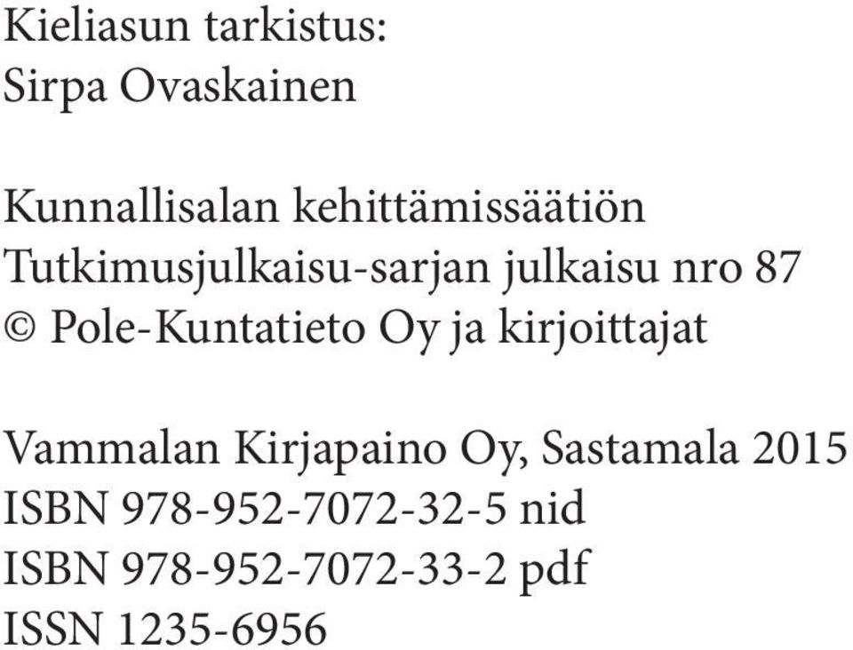 Pole-Kuntatieto Oy ja kirjoittajat Vammalan Kirjapaino Oy,