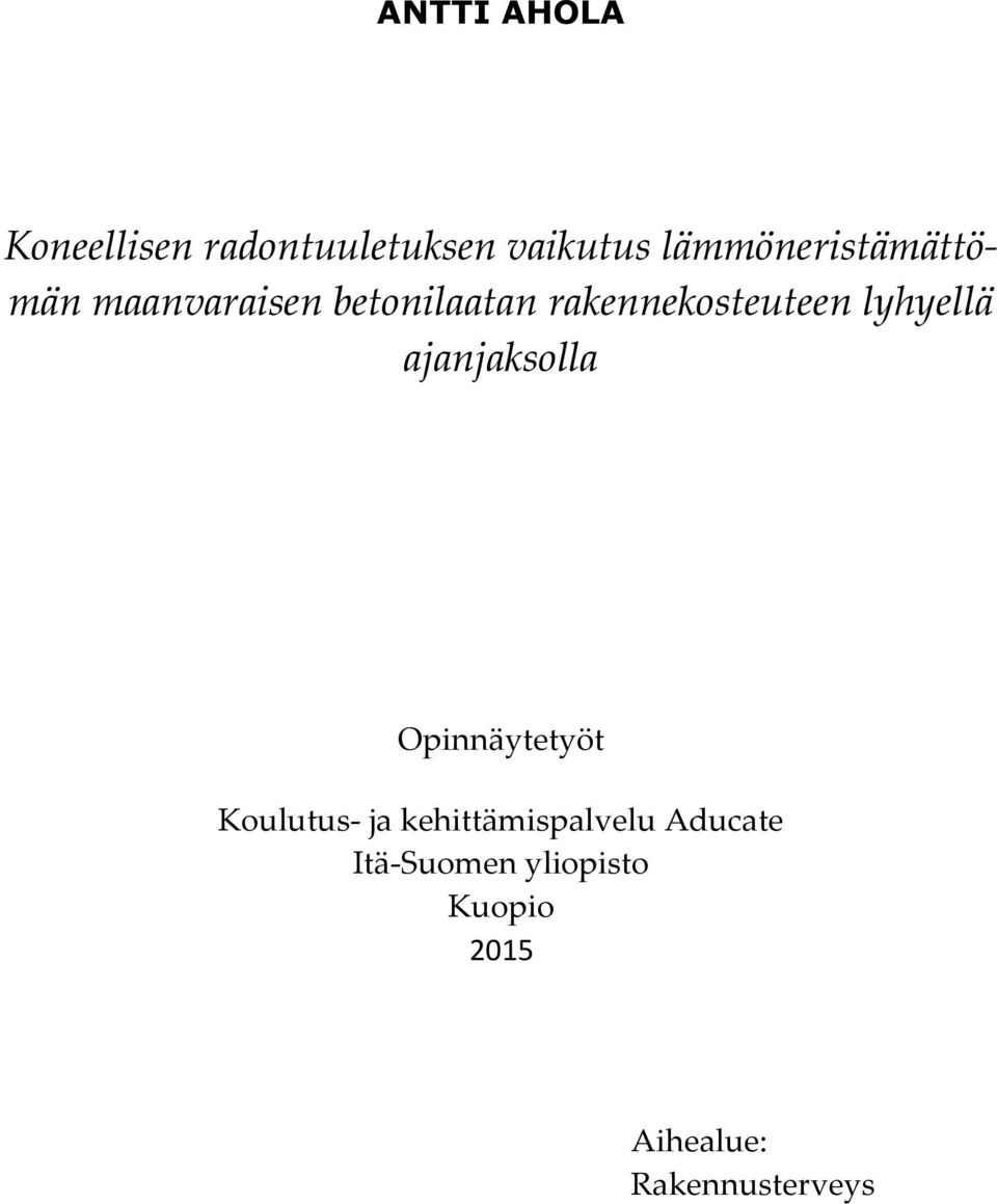 rakennekosteuteen lyhyellä ajanjaksolla Opinnäytetyöt