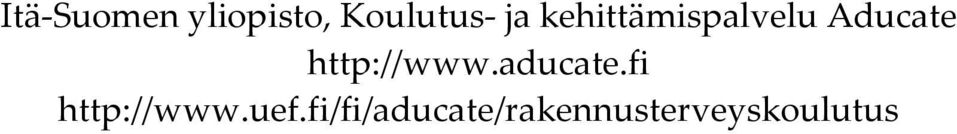 http://www.aducate.fi http://www.