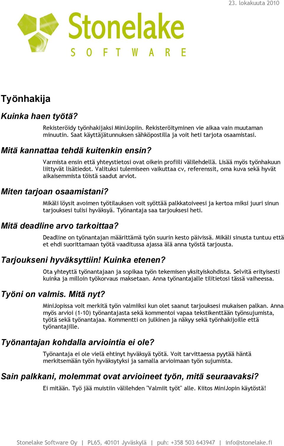 Valituksi tulemiseen vaikuttaa cv, referenssit, oma kuva sekä hyvät aikaisemmista töistä saadut arviot. Miten tarjoan osaamistani?