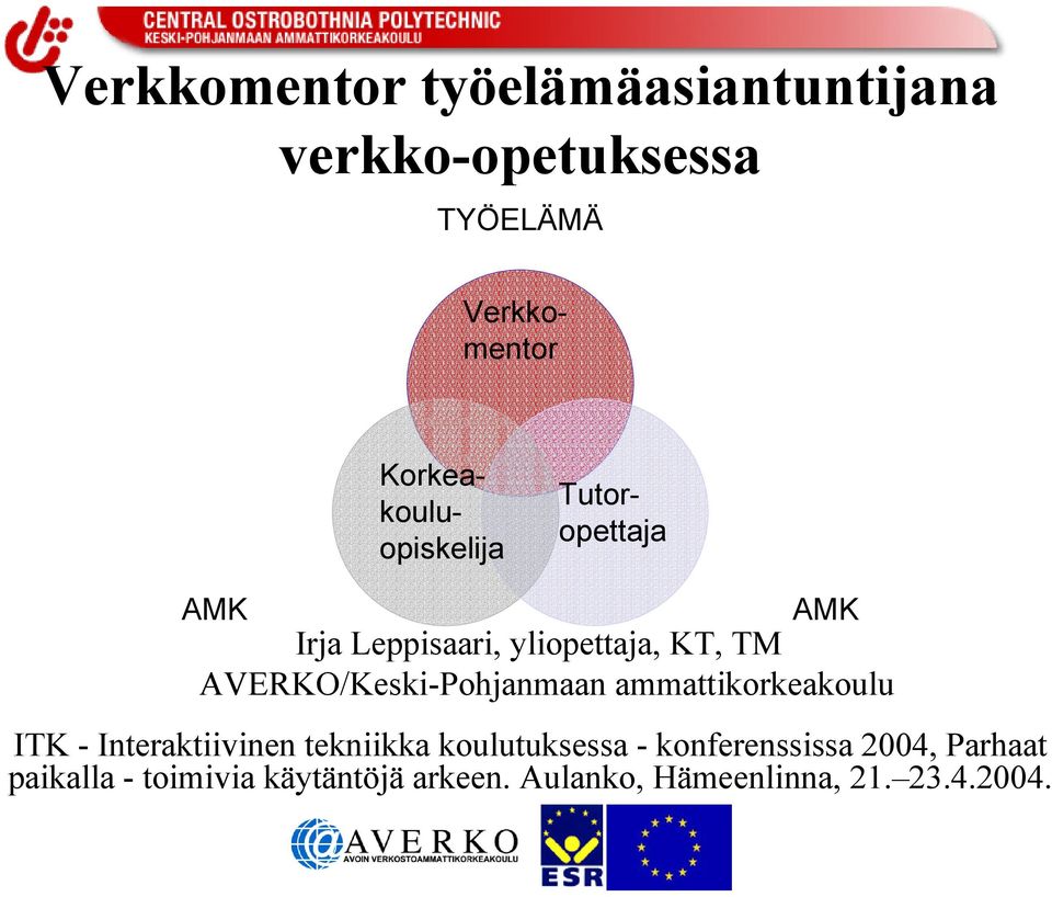 AVERKO/Keski-Pohjanmaan ammattikorkeakoulu ITK - Interaktiivinen tekniikka koulutuksessa