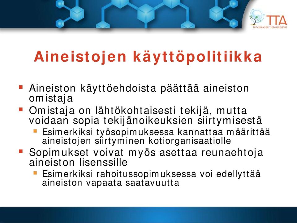 työsopimuksessa kannattaa määrittää aineistojen siirtyminen kotiorganisaatiolle Sopimukset voivat