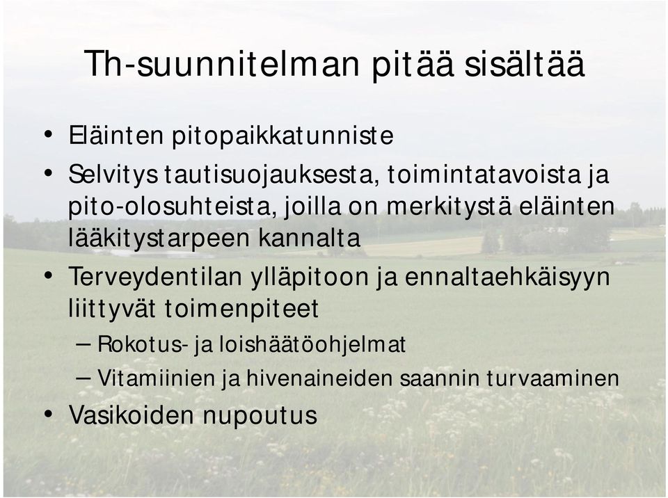 kannalta Terveydentilan ylläpitoon ja ennaltaehkäisyyn liittyvät toimenpiteet Rokotus-