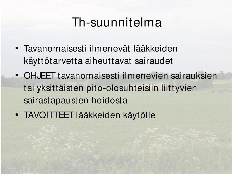 ilmenevien sairauksien tai yksittäisten pito-olosuhteisiin