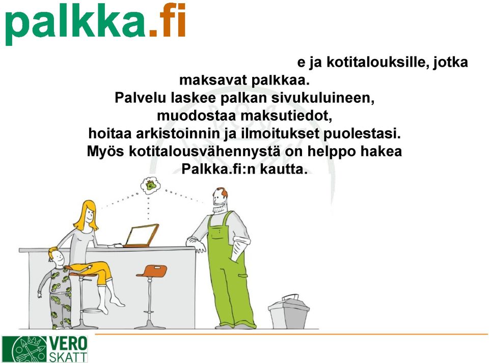 maksavat palkkaa.