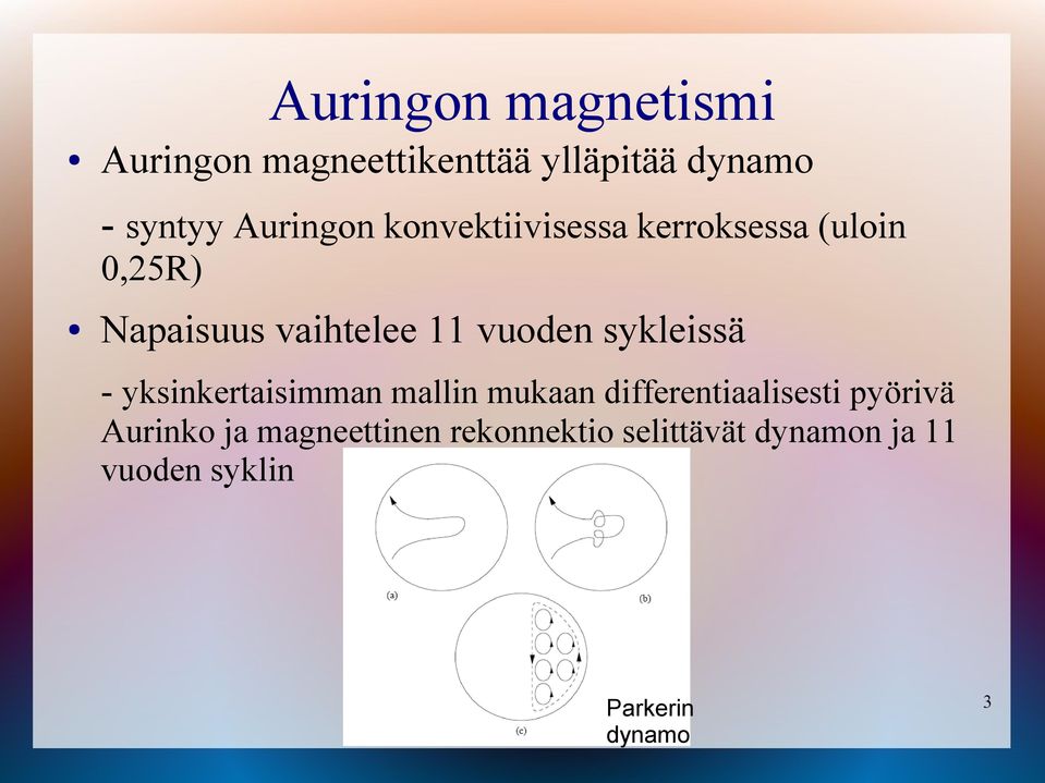 vuoden sykleissä - yksinkertaisimman mallin mukaan differentiaalisesti pyörivä