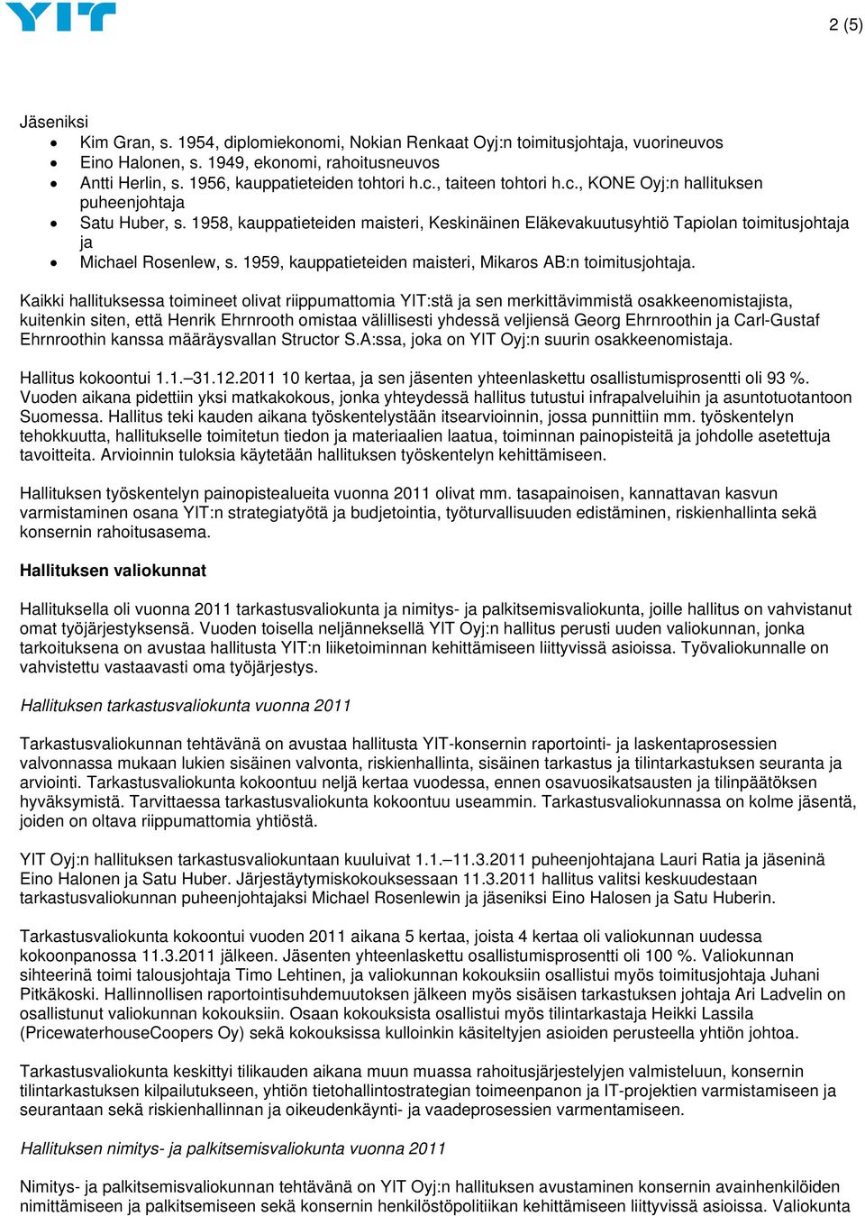 1959, kauppatieteiden maisteri, Mikaros AB:n toimitusjohtaja.