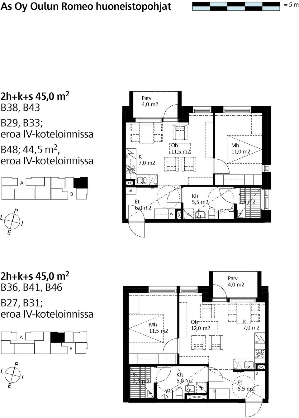 sunnot 38, 43 h p y äh 7,0 m2 5,5 m2 k äh 6,0 m2 y h 5,5 m2 2 h+k+s 45,0 m 2 sunnot 36, 41, 46 2h+k+s 45,0 m 2 36, 41,