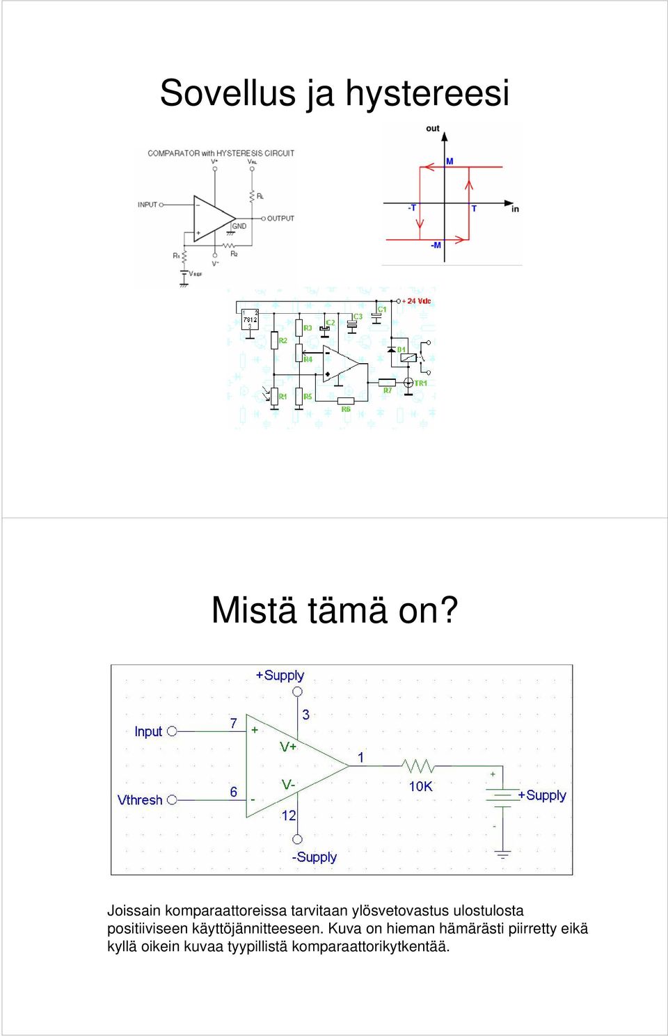 ulostulosta positiiviseen käyttöjännitteeseen.