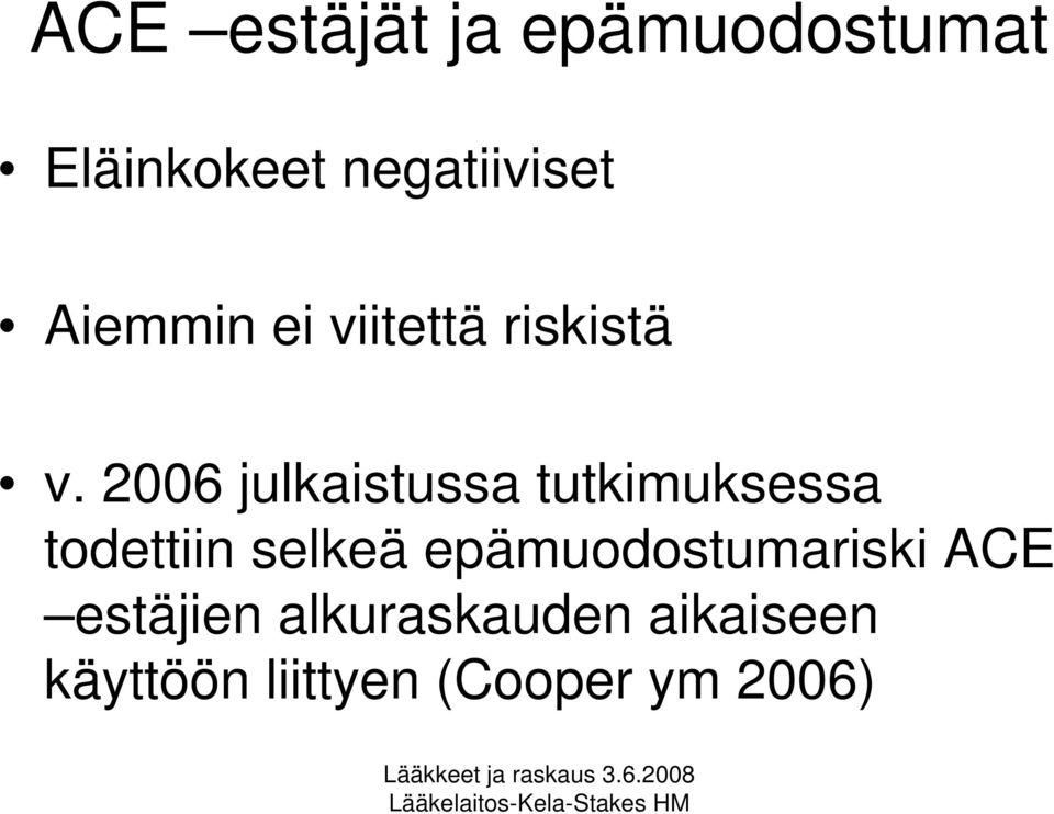 2006 julkaistussa tutkimuksessa todettiin selkeä