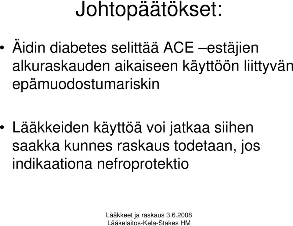 epämuodostumariskin Lääkkeiden käyttöä voi jatkaa