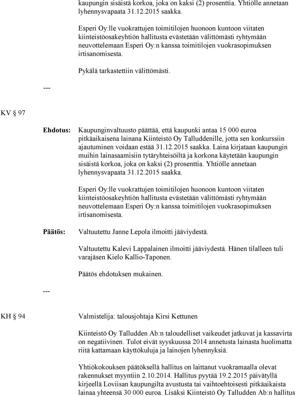 irtisanomisesta. Pykälä tarkastettiin välittömästi.