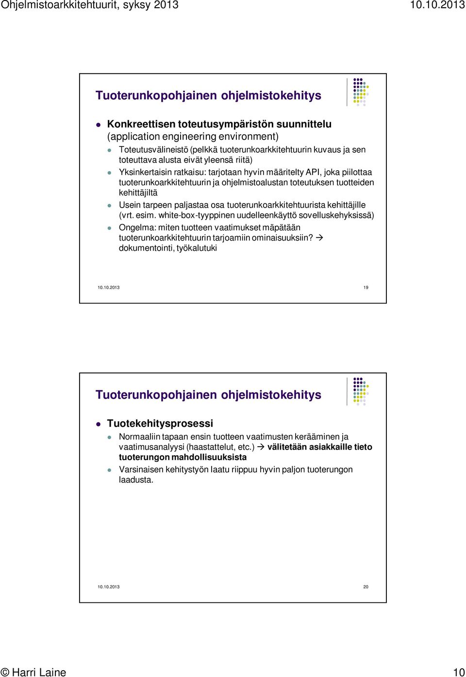 paljastaa osa tuoterunkoarkkitehtuurista kehittäjille (vrt. esim.