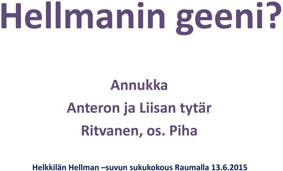 tytär Ritvanen, os.