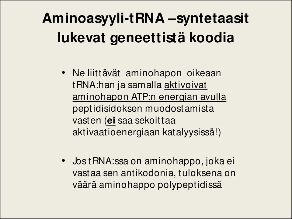 peptidisidoksen muodostamista vasten (ei saa sekoittaa aktivaatioenergiaan