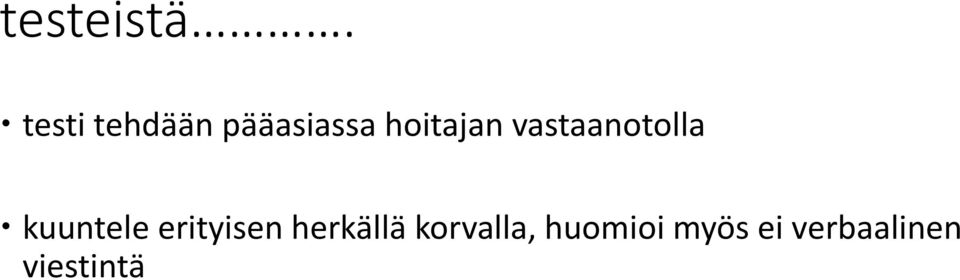 vastaanotolla kuuntele erityisen