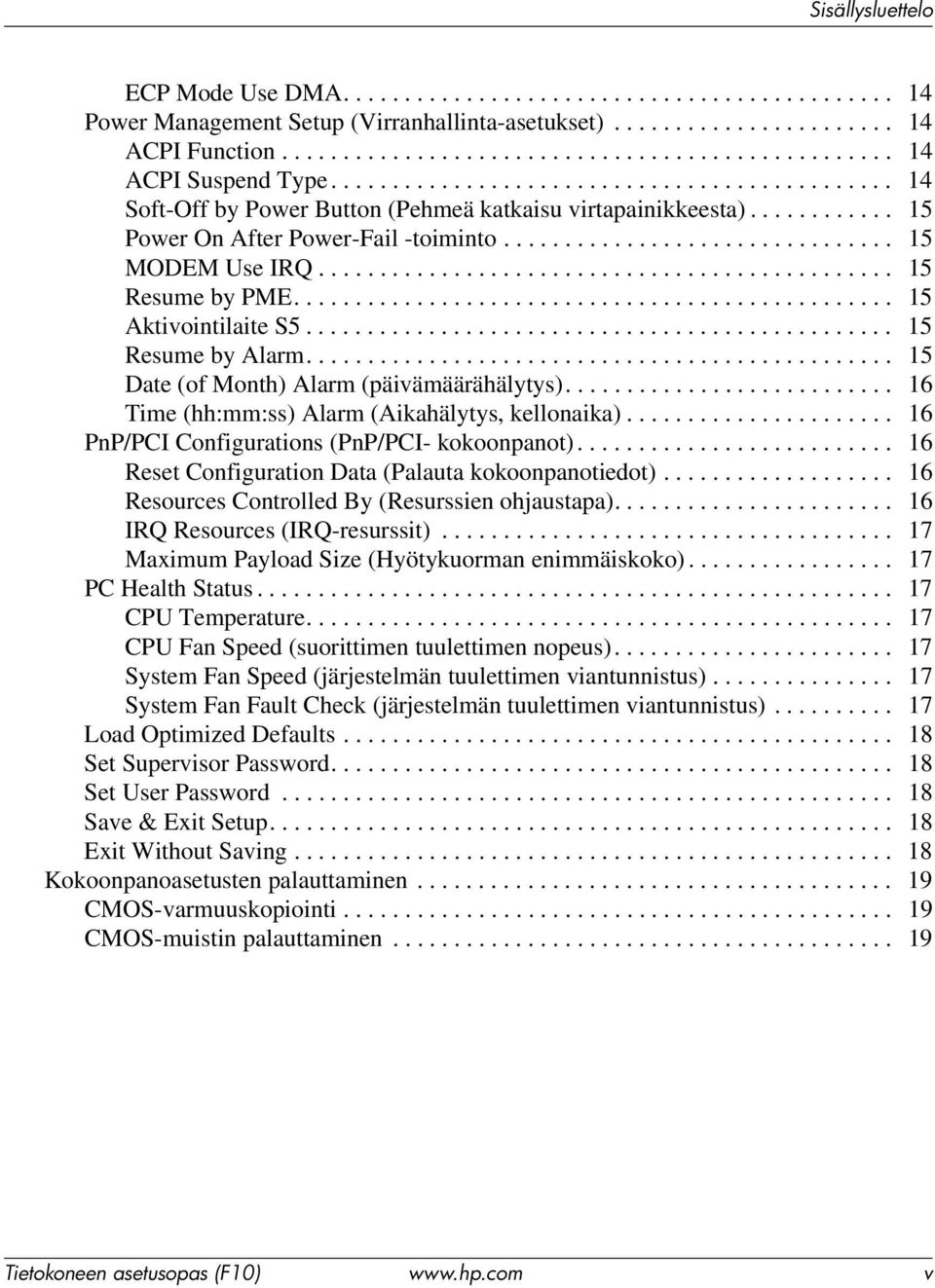.............................................. 15 Resume by PME................................................. 15 Aktivointilaite S5................................................ 15 Resume by Alarm.