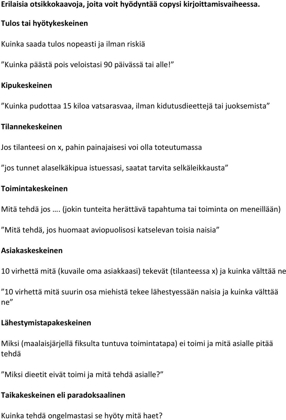 istuessasi, saatat tarvita selkäleikkausta Toimintakeskeinen Mitä tehdä jos.