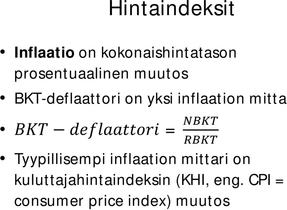 inflaation mitta = Tyypillisempi inflaation mittari