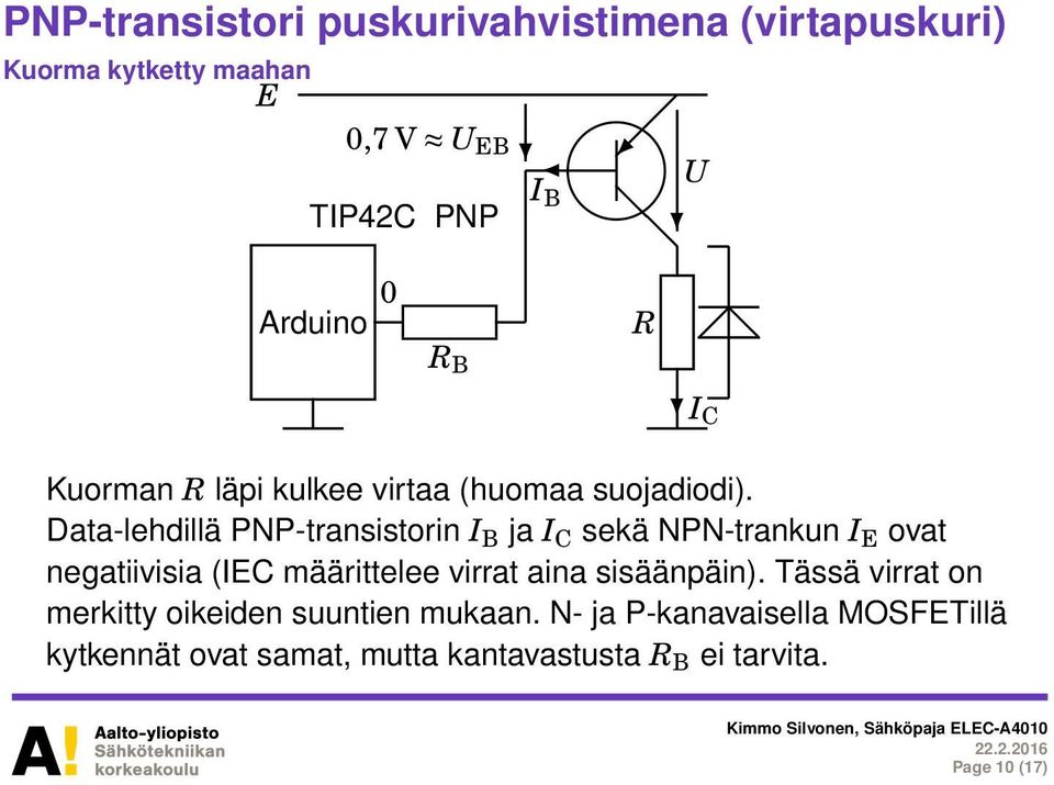 Data-lehdillä PNP-transistorin I B ja I C sekä NPN-trankun I E ovat negatiivisia (IEC määrittelee virrat aina