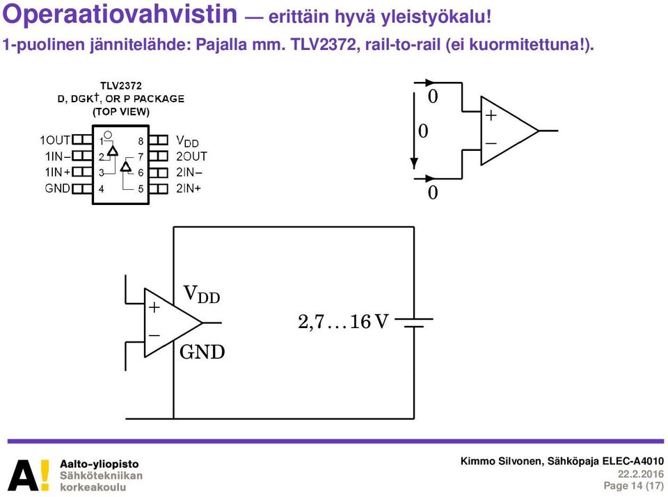 1-puolinen jännitelähde: Pajalla mm.