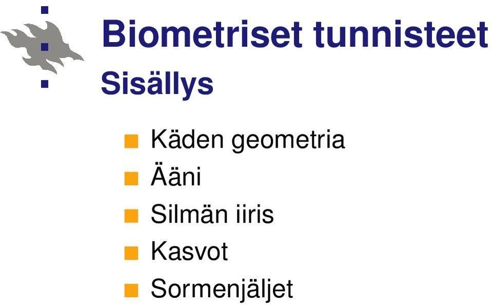 Käden geometria Ääni