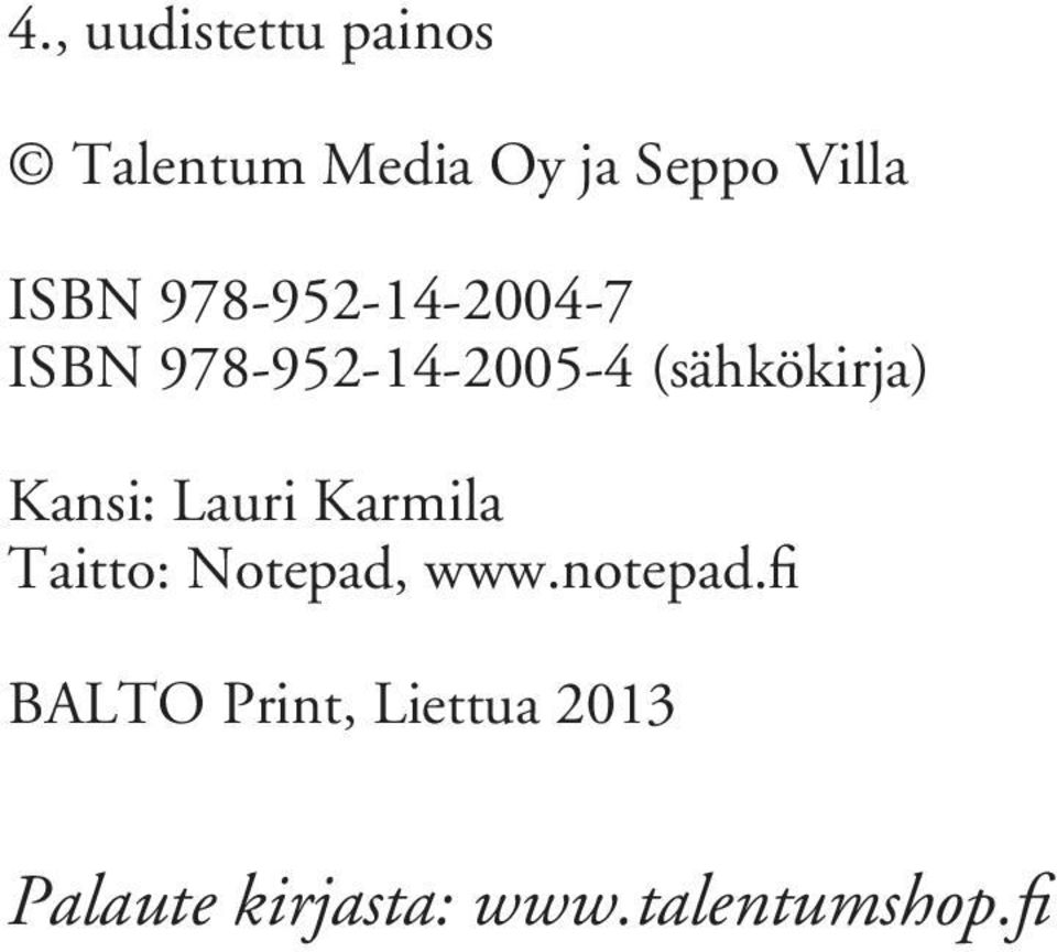 (sähkökirja) Kansi: Lauri Karmila Taitto: Notepad, www.