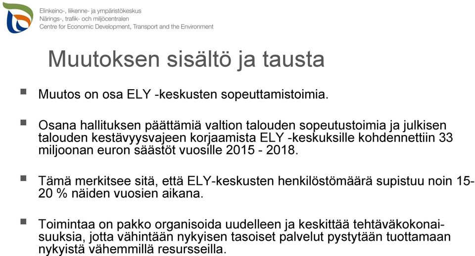 kohdennettiin 33 miljoonan euron säästöt vuosille 2015-2018.