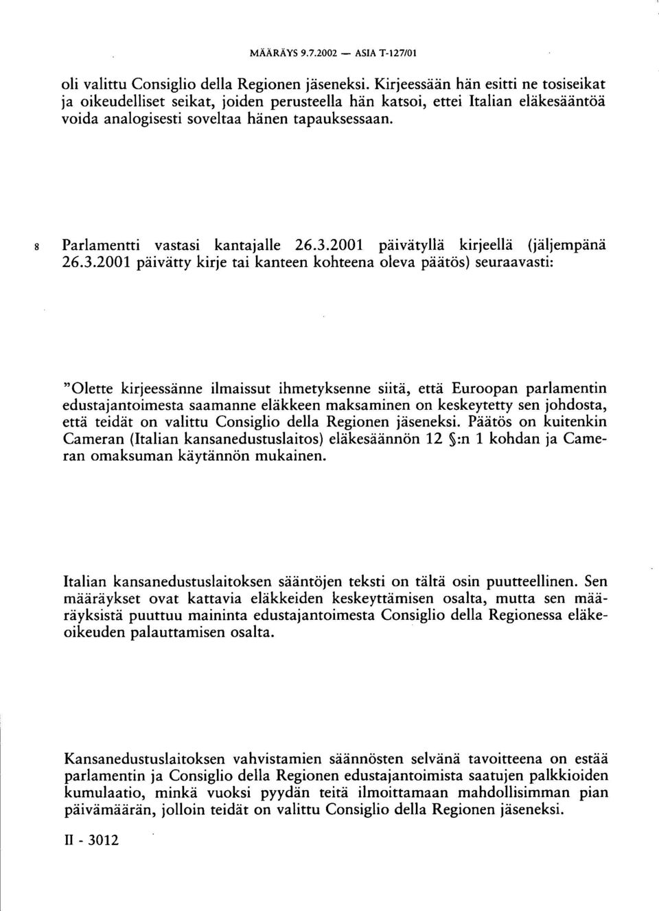 8 Parlamentti vastasi kantajalle 26.3.