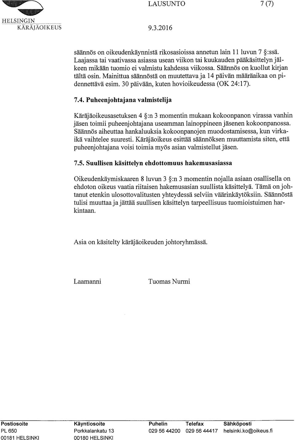 Mainittua säännöstä on muutettava ja 14 