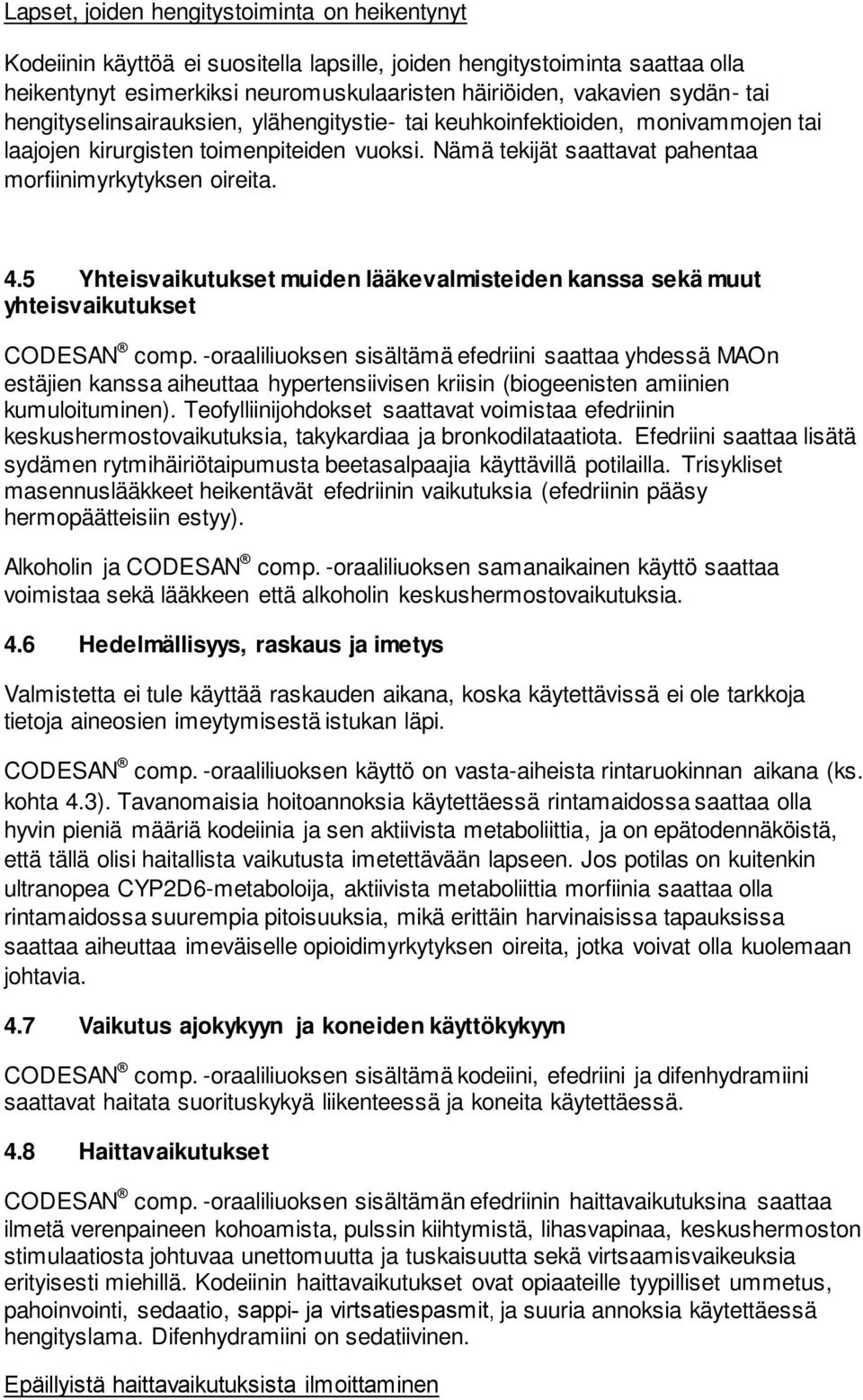 5 Yhteisvaikutukset muiden lääkevalmisteiden kanssa sekä muut yhteisvaikutukset CODESAN comp.