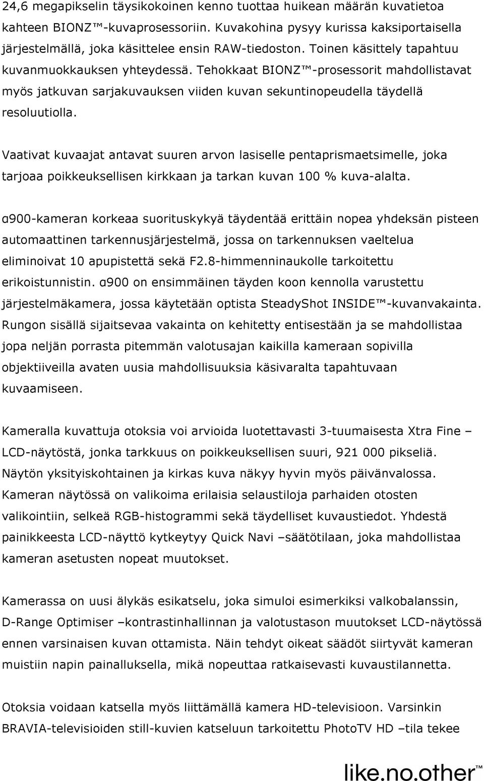 Vaativat kuvaajat antavat suuren arvon lasiselle pentaprismaetsimelle, joka tarjoaa poikkeuksellisen kirkkaan ja tarkan kuvan 100 % kuva-alalta.