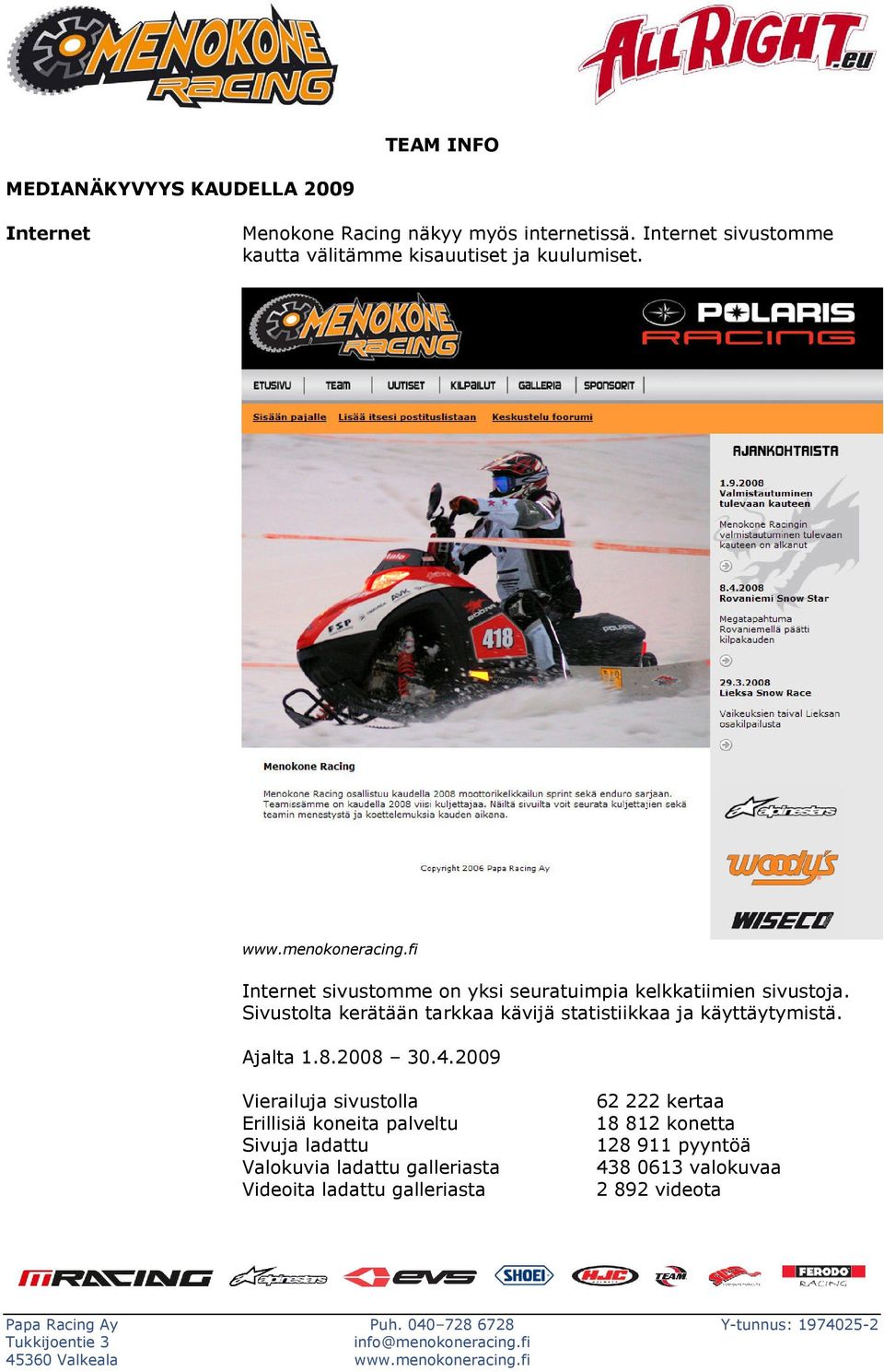 fi Internet sivustomme on yksi seuratuimpia kelkkatiimien sivustoja.