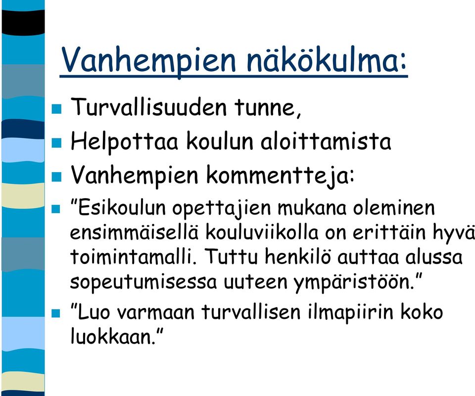 kouluviikolla on erittäin hyvä toimintamalli.