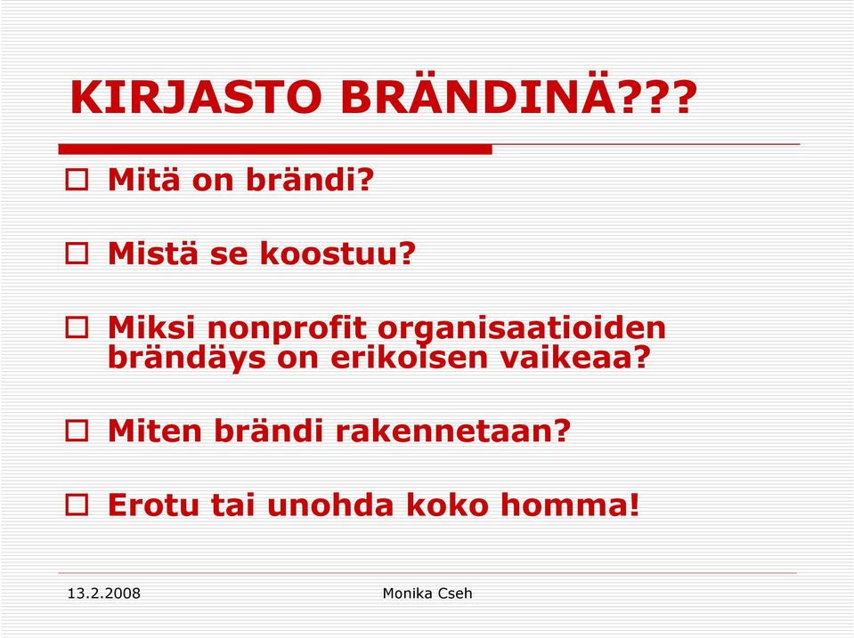 Miksi nonprofit organisaatioiden brändäys