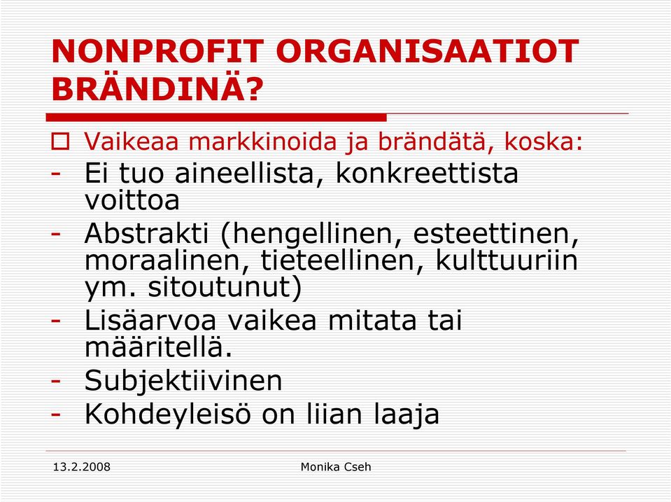 konkreettista voittoa - Abstrakti (hengellinen, esteettinen, moraalinen,