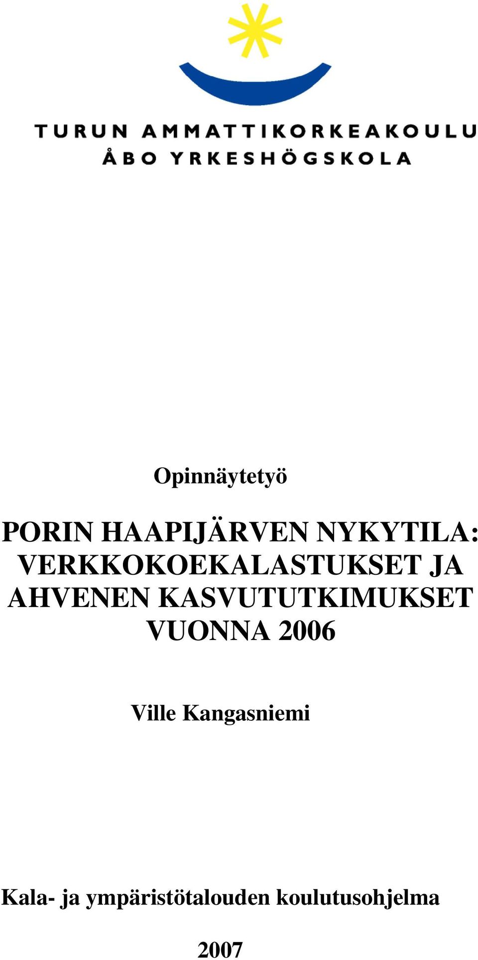 KASVUTUTKIMUKSET VUONNA 2006 Ville