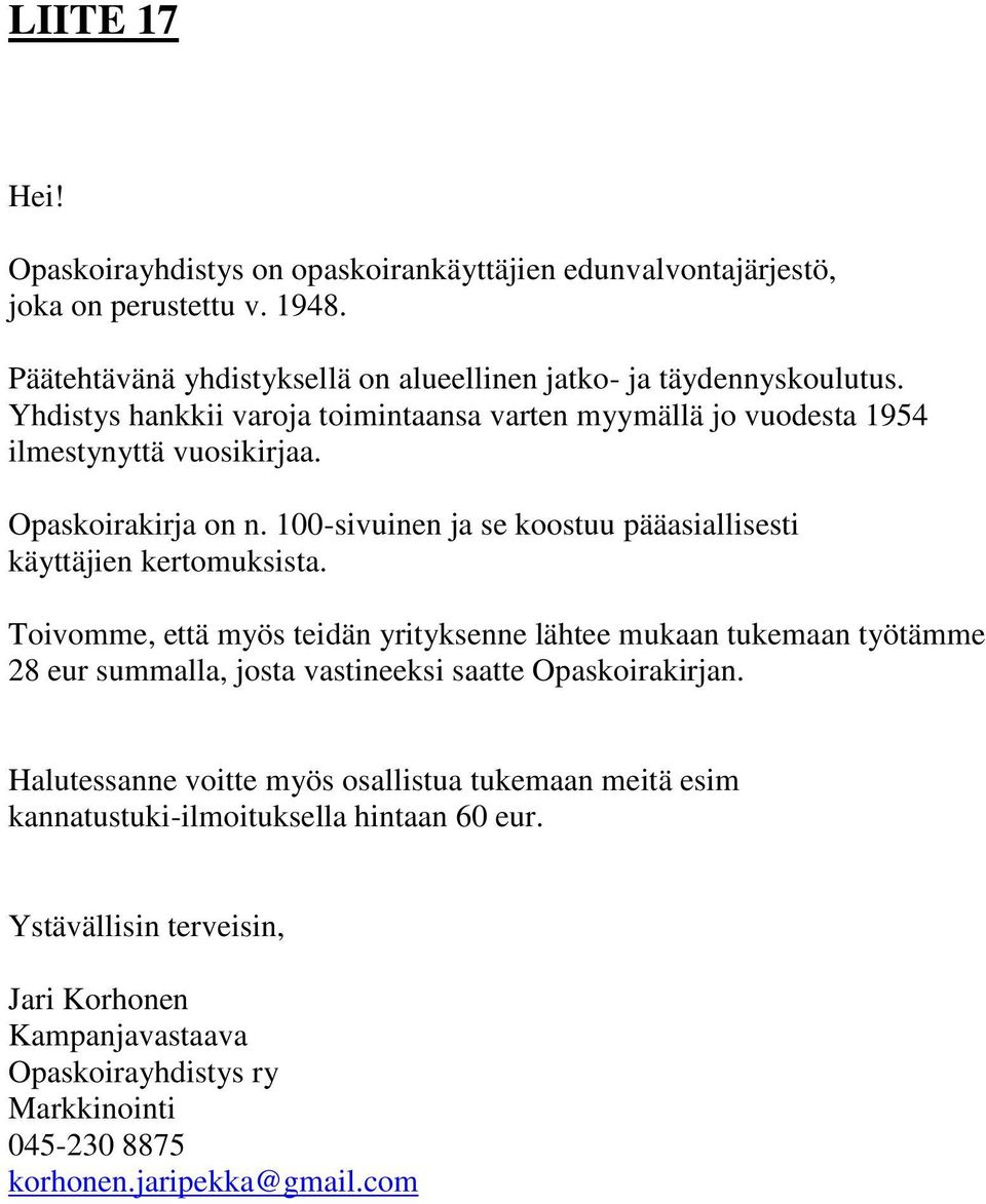 100-sivuinen ja se koostuu pääasiallisesti käyttäjien kertomuksista.