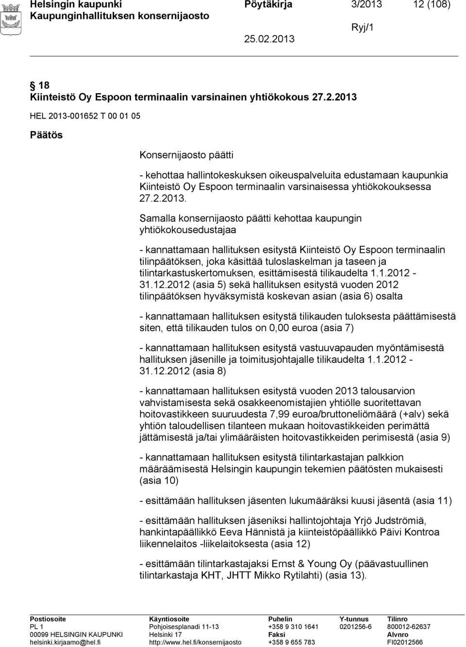(108) Ryj/1 18 Kiinteistö Oy Espoon terminaalin varsinainen yhtiökokous 27