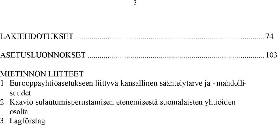 Eurooppayhtiöasetukseen liittyvä kansallinen sääntelytarve