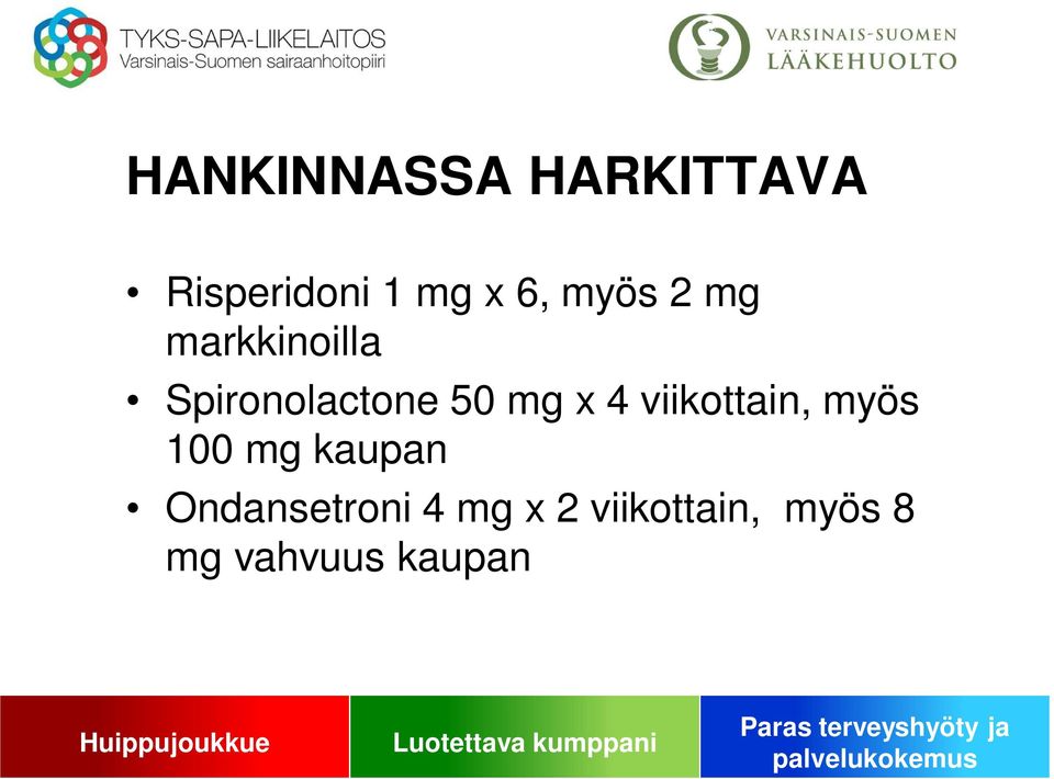 4 viikottain, myös 100 mg kaupan Ondansetroni