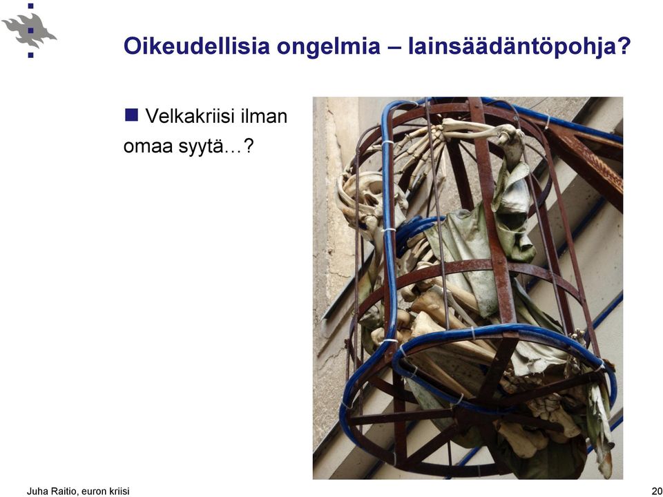 Velkakriisi ilman omaa