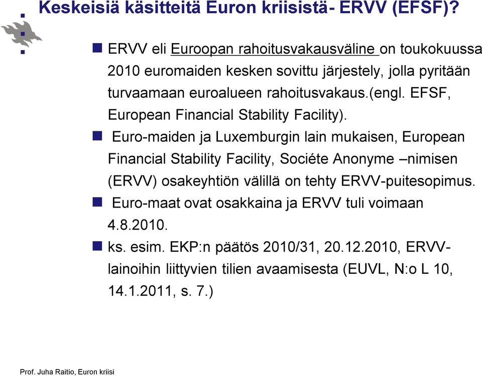 EFSF, European Financial Stability Facility).